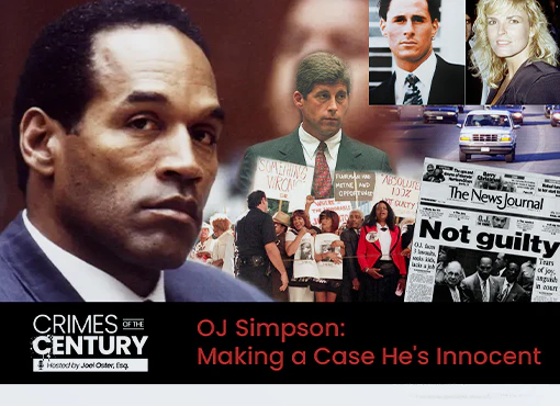 Crimes of the Century CLE: OJ Simpson: Making a Case He's Innocent