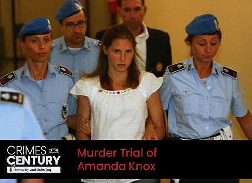 Crimes of the Century CLE: Murder Trial of Amanda Knox