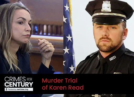 Crimes of the Century CLE: Murder Trial of Karen Read