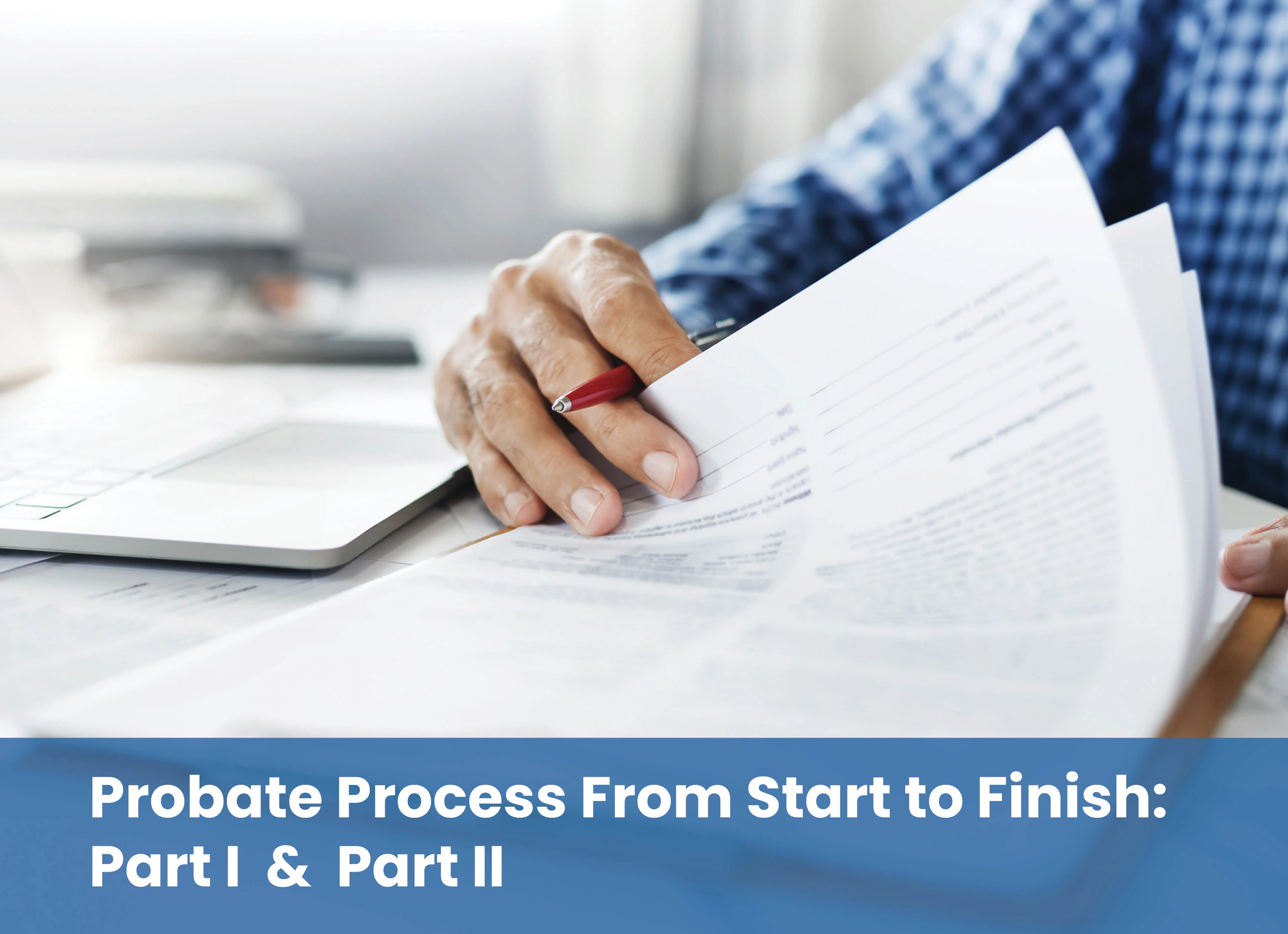 Probate Process from Start to Finish